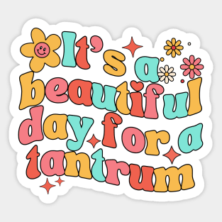 Its A Beautiful Day For A Tantrum Dark Sticker